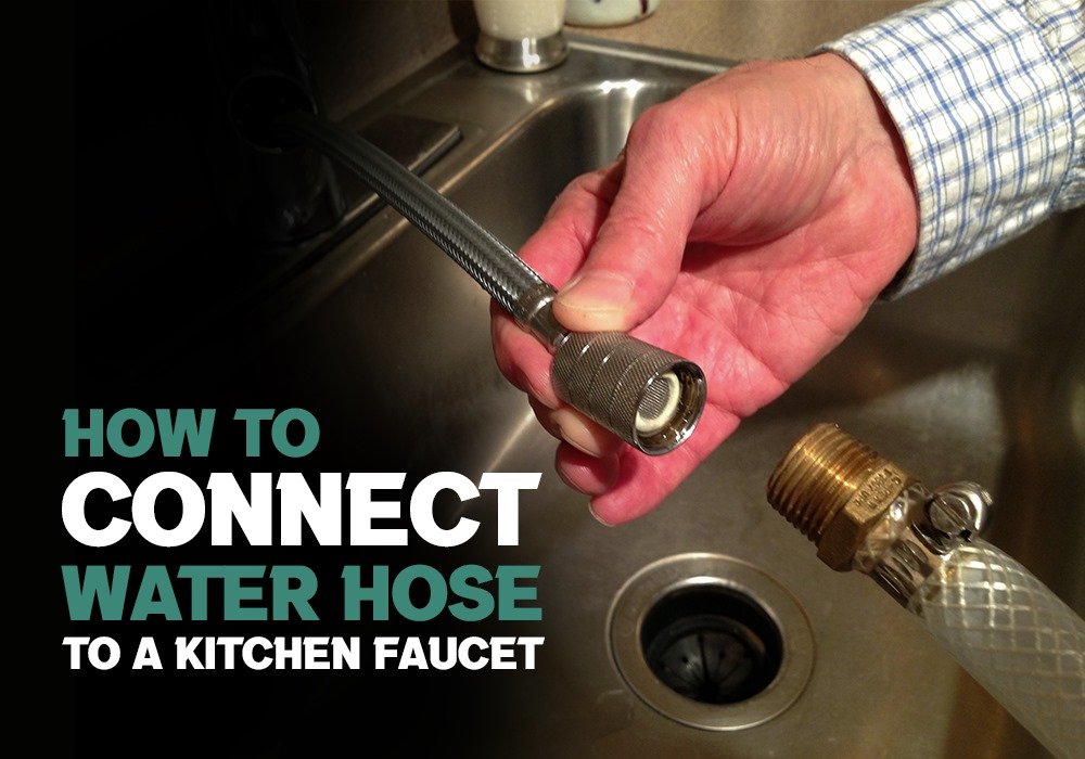 Connect a Water Hose to a Kitchen Faucet