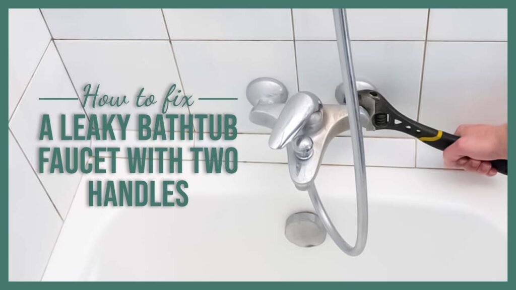 Visual instructions for how to fix a leaky bathtub faucet with two handles, showcasing essential tools and methods.